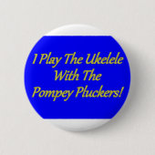 Ich spiele das Ukelele mit den Pompey Pflückern! Button (Vorderseite)