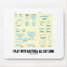 Ich spiele den ganzen Tag mit Bakterien (Morpholog Mousepad