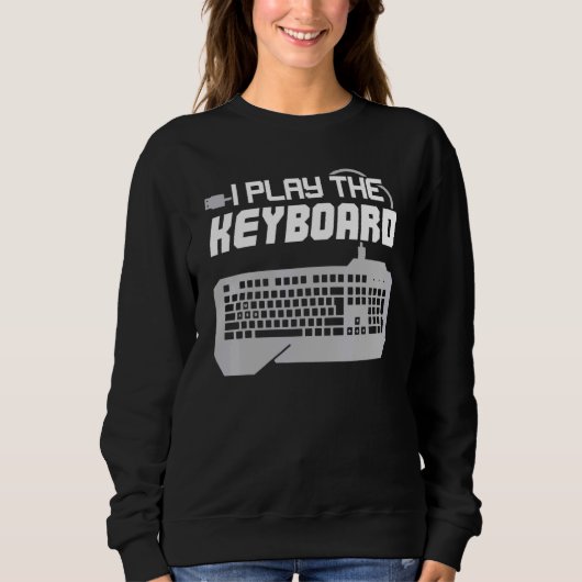 Ich spiele die Tastatur-Programmierer-Computer-Tec Sweatshirt (Vorderseite)