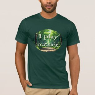 Ich spiele draußen T-Shirt