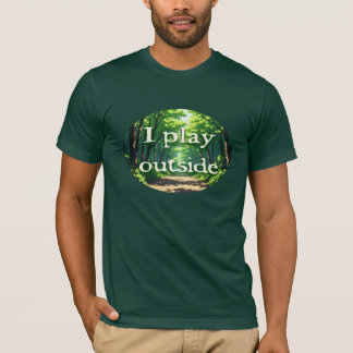 Ich spiele draußen T-Shirt