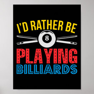 Ich spiele eher Billard-Apparel-Geschenk für Po Poster