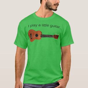 Ich spiele ein kleines Gitarrenspiel Pun Ukulele P T-Shirt
