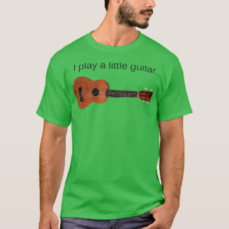 Ich spiele ein kleines Gitarrenspiel Pun Ukulele P T-Shirt