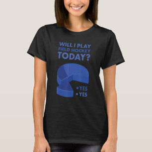 Ich spiele Feldhockey T-Shirt