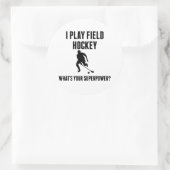 Ich spiele Feldhockey Was ist deine Supermacht? Runder Aufkleber (Tasche)