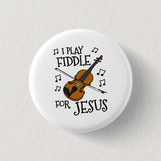 Ich spiele Fiddle für Jesus, Christlicher Violinis Button (Vorderseite)