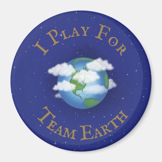 "Ich spiele für Team Earth" Benutzerdefinierter gl Magnet (Vorne)