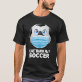 Ich spiele gerade Fußball Funny Face Maskenball T-Shirt (Vorderseite)