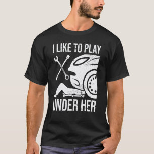Ich spiele gerne unter ihrer Auto-Mechaniker-Werks T-Shirt