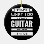 Ich spiele Gitarre und ich kenne die Dinge Keramik Ornament (Hinten)