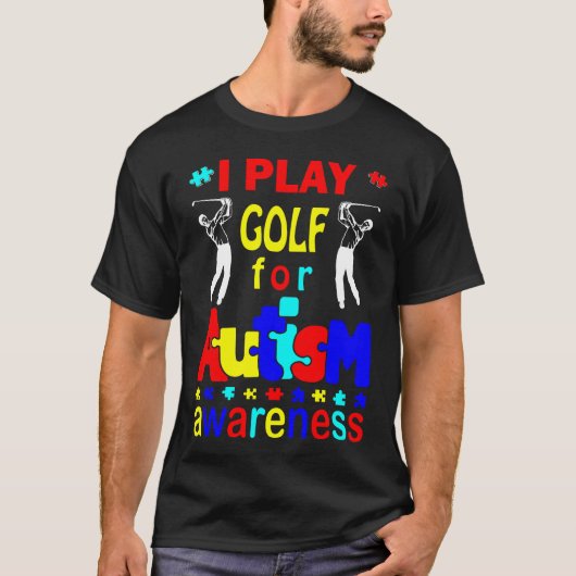 Ich spiele Golf für Autismus Awareness T - Shirt (Vorderseite)