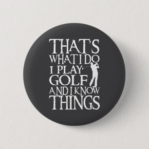 Ich spiele Golf Lustiger Golf Zitat Shop Uni-Erwac Button