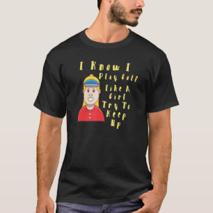 Ich spiele Golf wie ein Mädchen, versuche, ein wei T-Shirt
