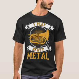 Ich spiele Heavy Metal Baritone Euphonium T-Shirt