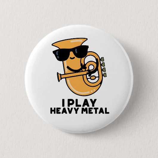 Ich spiele Heavy Metal Funny Tuba Pub Button (Vorderseite)