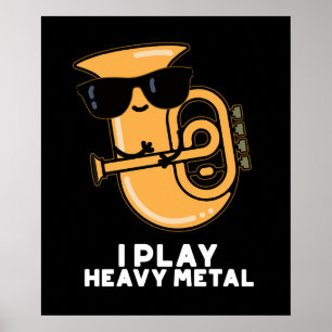 Ich spiele Heavy Metal Funny Tuba Pun Dark BG Poster