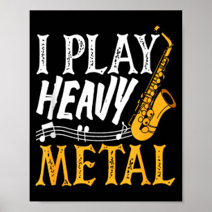 Ich spiele Heavy Metal Saxophon Saxophonist Poster