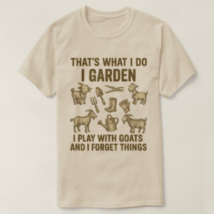 Ich Spiele Im Garten Mit Ziegen Vergesse Dinge Lus T-Shirt