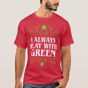 Ich spiele immer mit grünem Brettspiel-Süchtigen T-Shirt