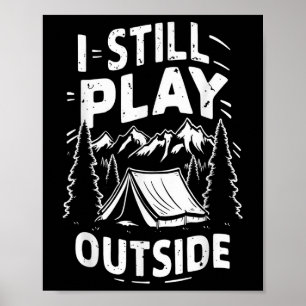 Ich spiele immer noch draußen Lustiger Wanderer Ca Poster