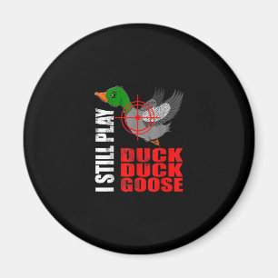 Ich spiele immer noch Entenente Gänse Funny Duck J Magnet