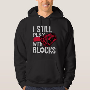 Ich Spiele Immer Noch Mit Bausteinen Auto Wartung Hoodie
