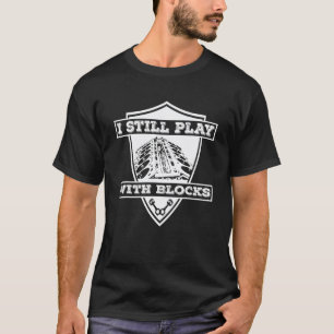 Ich Spiele Immer Noch Mit Blöcken Für Männer Mecha T-Shirt