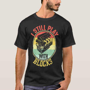 Ich Spiele Immer Noch Mit Blöcken Retro Vintage Au T-Shirt