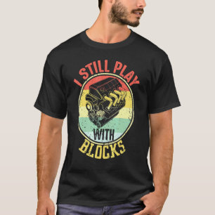 Ich Spiele Immer Noch Mit Blöcken Retro Vintage Au T-Shirt