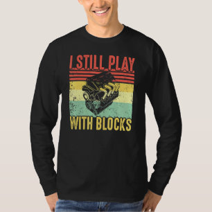 Ich Spiele Immer Noch Mit Blöcken Retro Vintage Au T-Shirt