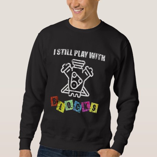 Ich spiele immer noch mit Blocks Auto Mechanische Sweatshirt (Vorderseite)