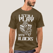 Ich spiele immer noch mit Blocks Funny Classic Car T-Shirt (Vorderseite)