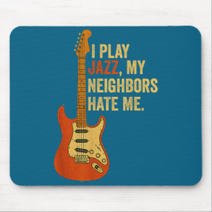 Ich spiele Jazz, meine Nachbarn hassen mich - Lust Mousepad