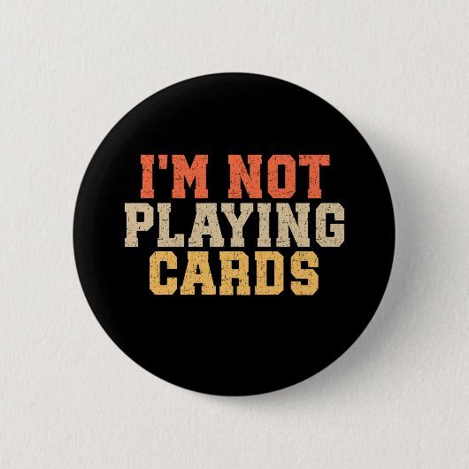 Ich spiele keine Karten Button (Vorderseite)