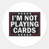 Ich spiele keine Karten Runder Aufkleber (Vorderseite)