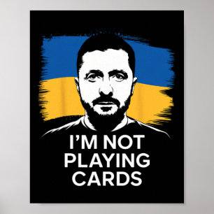 Ich spiele keine Karten Selenskyj Steh mit der Ukr Poster