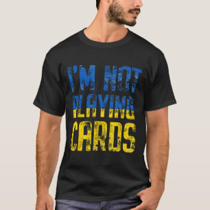 Ich spiele keine Karten Trump Selenskyj Unterstütz T-Shirt