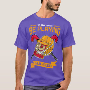 Ich spiele lieber Feldhockey T-Shirt
