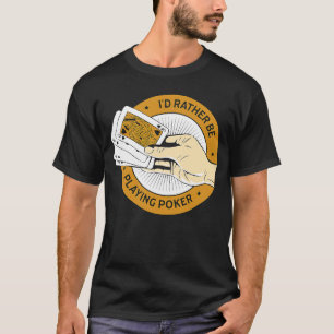 Ich spiele lieber Poker Casino Card Game T-Shirt