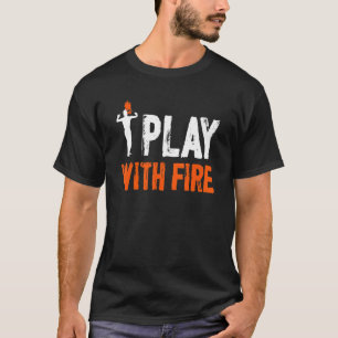 Ich spiele mit Feuer, das Feuer isst T-Shirt