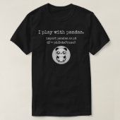 Ich spiele mit Pandas Python Programmierung Datenw T-Shirt (Design vorne)