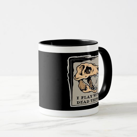 "Ich spiele mit toten Dingen" Fossile Tasse der Pa (VorderseiteRechts)