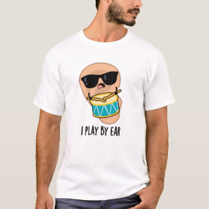 Ich spiele nach Ohr, Funny Drummer Puff T-Shirt