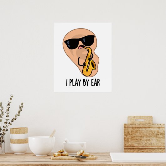 Ich spiele nach Ohr Funny Saxophone Pub Poster (Küche)