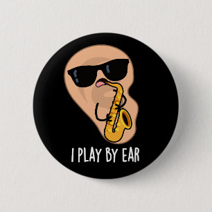 Ich spiele nach Ohr Funny Saxophone Puff Dark BG Button