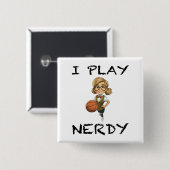 Ich spiele Nerdy Button (Vorne & Hinten)