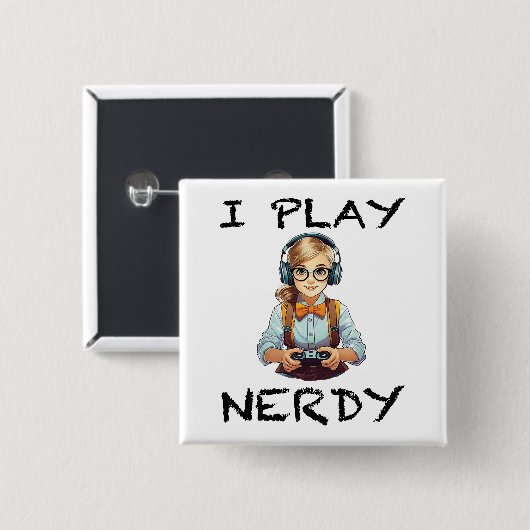 Ich spiele Nerdy Gamer Button (Vorne & Hinten)