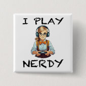 Ich spiele Nerdy Gamer Button (Vorderseite)