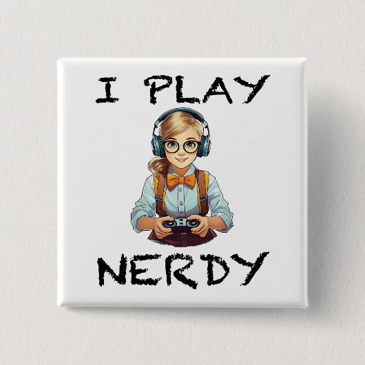 Ich spiele Nerdy Gamer Button (Vorderseite)